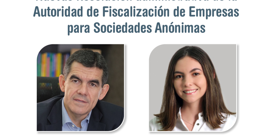 Nuevas Resoluciones Administrativas de la Autoridad de Fiscalización de Empresas para Sociedades Anónimas.