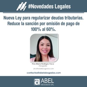 Nueva Ley para regularizar deudas tributarias. Reduce la sanción por omisión de pago de 100% al 60%.