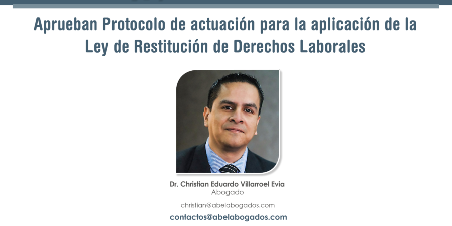 Aprueban Protocolo de actuación para la aplicación de la Ley de Restitución de Derechos Laborales