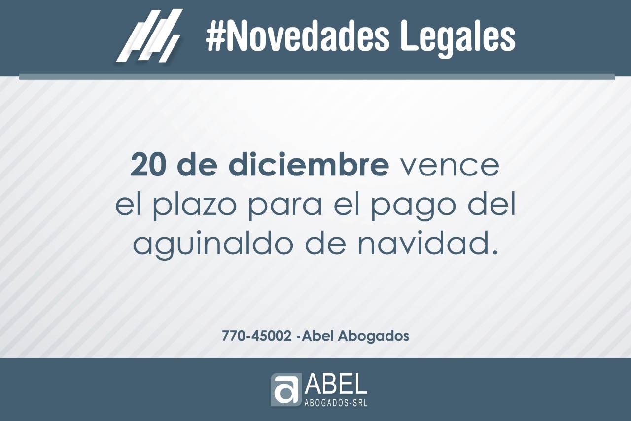 Aguinaldo debe ser pagado hasta el 20 de diciembre - Abel Abogados SRL